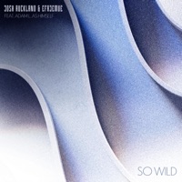 So Wild (feat. Adam L. As Himself) - Single - Josh Auckland & Efajemue