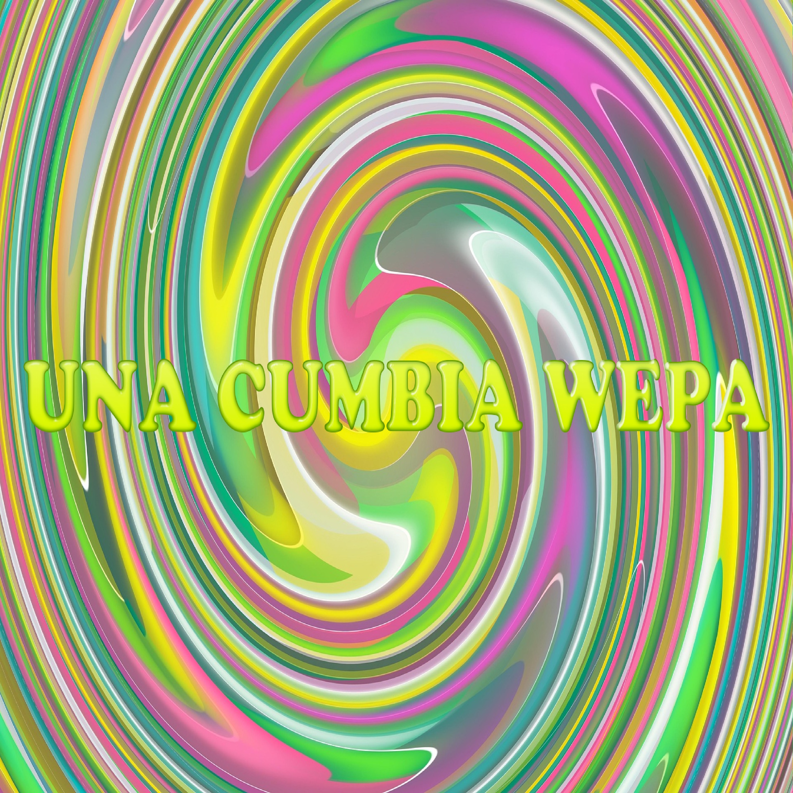 Una Cumbia Wepa - Single