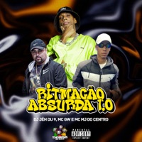 Ritmação Absurda 1.0 - Single - MC GW, MC MJ Do Centro & DJ Jéh Du 9
