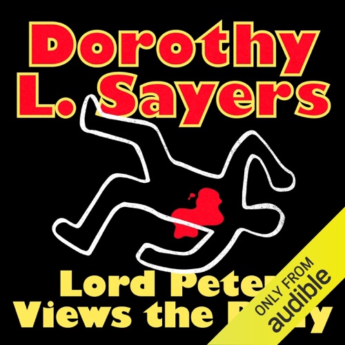 Lord Peter Views the Body: Lord Peter Wimsey, Book 4 (Unabridged) cover