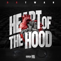 heart of the hood - 98twan