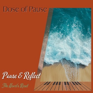 Pause & Reflect: the Heart’s Reset - EP