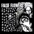 FALSE FLOWERS