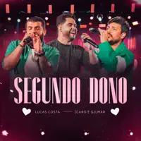 SEGUNDO DONO — ICARO E GILMAR & LUCAS COSTA
