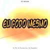 Eu Fodo Mesmo (feat. Mc Nauan, DJ TITÍ OFICIAL & DJ Douglinhas) - Single