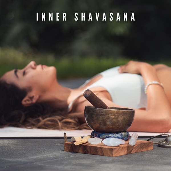 Inner Shavasana: Healing Yoga Music