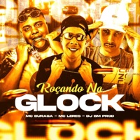Roçando na Glock - Single - Mc Buraga, MC LERES & DJ BM PROD