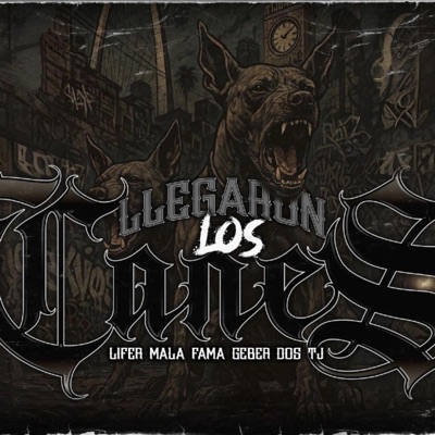 Llegaron los canes (feat. Geber Dos Tj) - Single