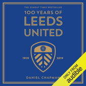 100 Years of Leeds United (Unabridged)