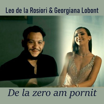Song - De la zero am pornit - Leo de la Rosiori & Georgiana Lobont