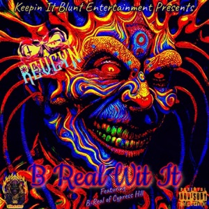 B Real Wit It (feat. B-Real)