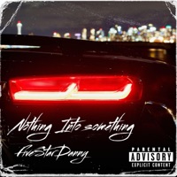 Nothing Into Something - Single - FiveStarDanny