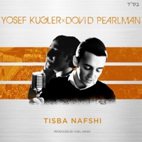 Tisba Nafshi - Single - Yosef Kugler & Dovid Pearlman