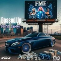 Bossed Up - Single - Fetti Bagz