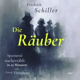 Die Räuber (Spannend nacherzählt in 25 Minuten)