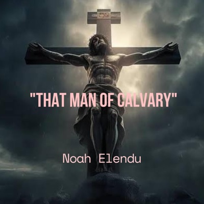 That Man of Calvary - Single