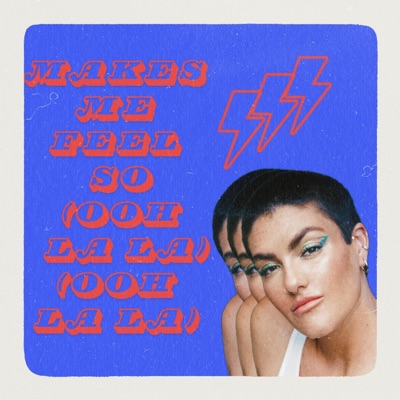 Makes Me Feel So (Ooh La La) - Single