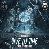 Give Us Time (ToXic Inside Remix) - Single - Distinction