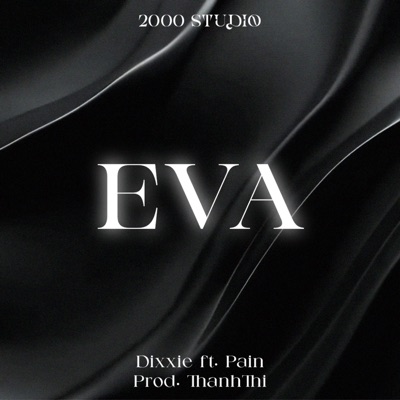EVA (feat. Dixxie & Pain) - Single