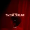 Waiting for Love