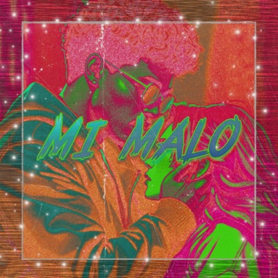 Mi Malo - Single