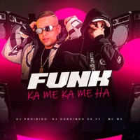 Funk Ka Me Ka Me Ha - Single - DJ Proibido, DJ Gordinho da VF & MC M4