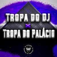 Tropa do DJ X Tropa do Palácio - Single - Mc Khariny, Mc Aleff, DJ JOGADOR 22 & BK2P