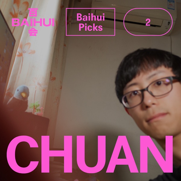 BAIHUI PICKS 002: chuan (DJ Mix)