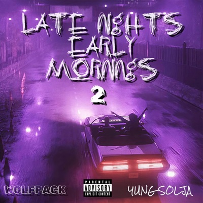 LATE NIGHTS EARLY MORNINGS 2
