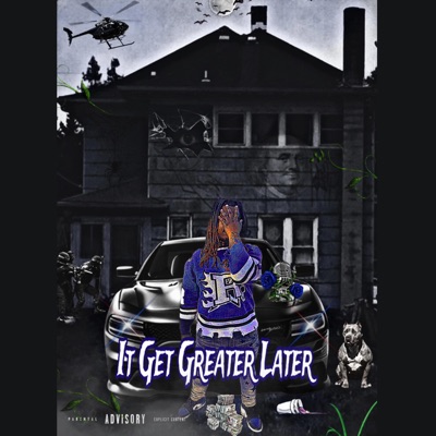 It Get Greater Later