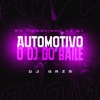 Automotivo o Dj do Baile - Single