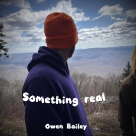 Something real Owen Bailey