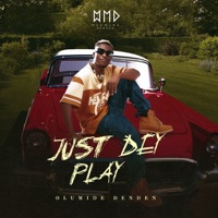 Just Dey Play - Single - Olumide Denden