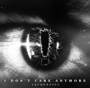 I Don't Care Anymore (Acoustic) - Single