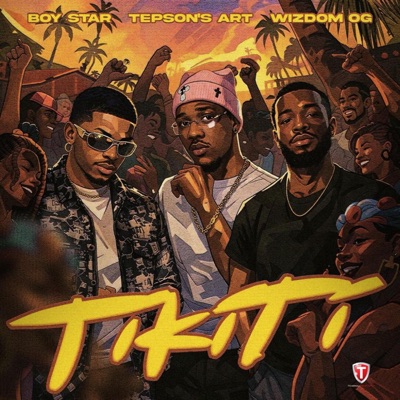 Tikiti (feat. TEPSON's Art & Wizdom OG) - Single