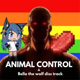 ANIMAL CONTROL (BELLA THE WOLF DISS TRACK) (feat. Packgod, Steak & Lighting McQueen) Draven Lee zaste