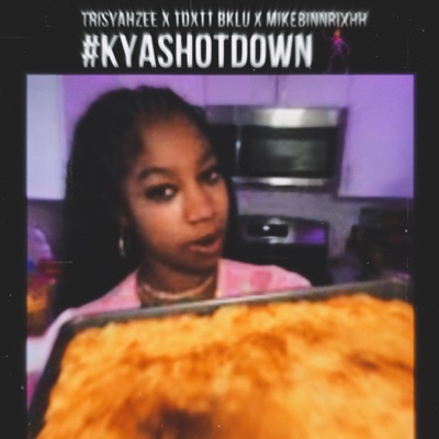 #KYASHOTDOWN (feat. Tdxt8litzem & MikeBinnRixhh) [Radio Edit] - Single