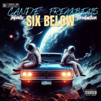 6 Below (feat. Freak Beats) [MIXTAPE SINGLE] - Single - Cande Infinity