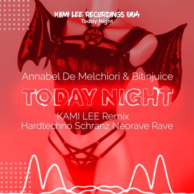 Today Night (feat. Annabel De Melchiori & Bitinjuice) [Kami Lee Remix] - Single