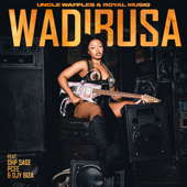 Wadibusa (feat. OHP Sage, Pcee &amp; Djy Biza) - Uncle Waffles &amp; Royal Musiq Cover Art