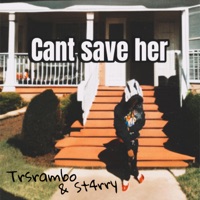 Cant save her (feat. St4rry) - Single - TrsRambo