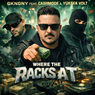 Where the Racks At (feat. Cashmode & Yüksek Volt) - Single