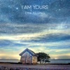 I Am Yours - Single