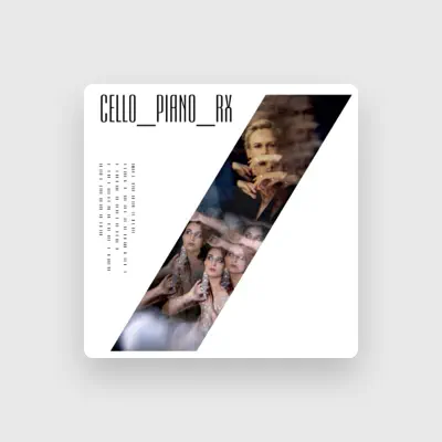 Dengarkan CELLO_PIANO_RX, tonton video musik, baca bio, lihat tanggal tur & lainnya!