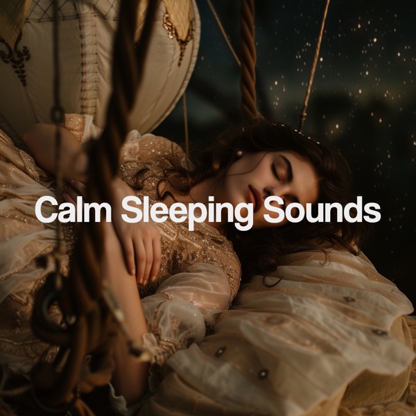 Calm Sleeping Sounds