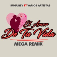 El amor de tu vida (feat. el dollar, ronalditoman, natural yerba, lil remo, djrivas & coke time) [Remix] - Single - Sugubey