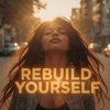 Rebuild Yourself - Single