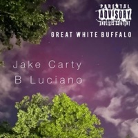Great White Buffalo (feat. Jake Carty) - Single - B Luciano