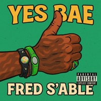 Yes Bae - Single - Fred S'able