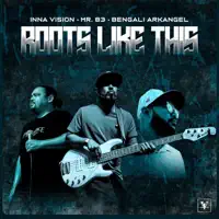 Roots Like This — Inna Vision, Mr. 83 & Bengali Arkangel